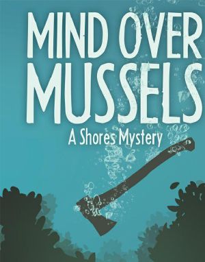 [Shores Mystery 02] • Mind Over Mussels